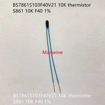 Originál Nové B57861S103F40V21 10K thermistor S861 10K F40 1% (Cievky)