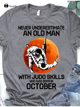 Nikdy Nepodceňujte Starý Muž S Judo Zručnosti, Ktorý Sa Narodil V Októbri T-Shirt Bavlna Tee Tričko 1