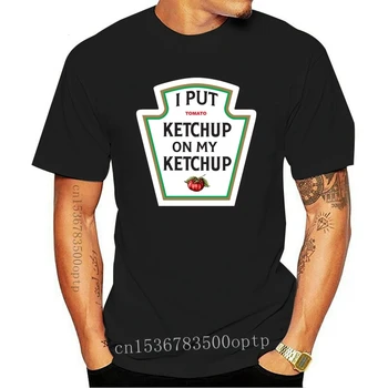 Nové Dal som Kečup na Môj Kečup Unisex Tričko Zábavné Blbecek Tričko Paradajka Súčasnosti Darček Tričko Mládež Prispôsobené T-Shirt 2
