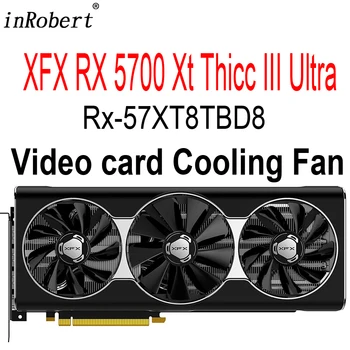 Nový Chladiaci Ventilátor Náhrada Za XFX Radeon RX 5700 XT THICC III Ultra RX-57XT8TBD8 Grafika grafická Karta